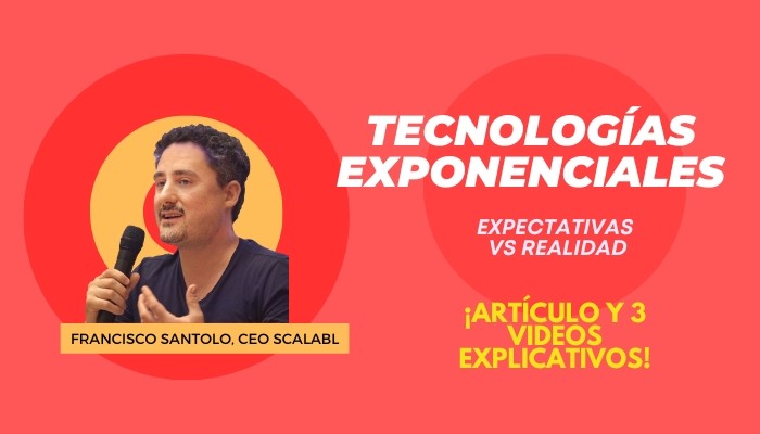 Tecnologías Exponenciales: expectativas vs realidad