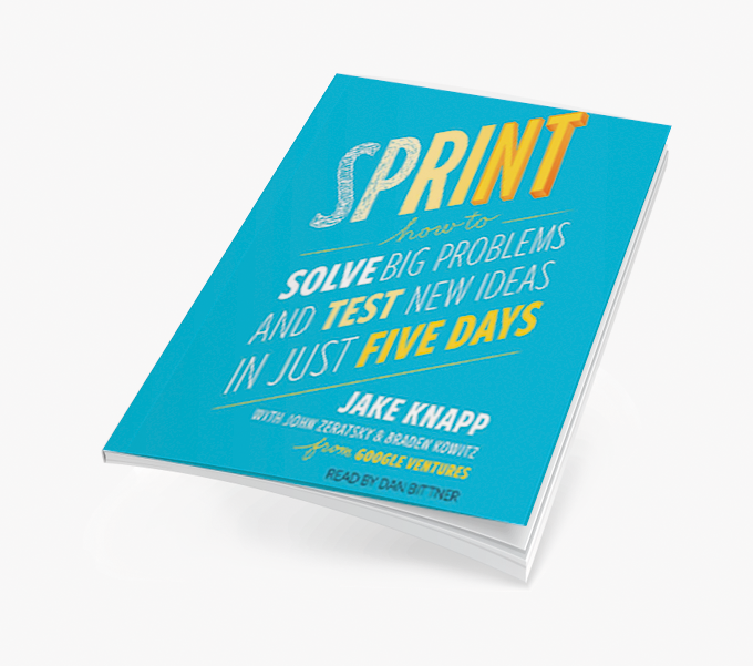 Sprint: el Método para Resolver Problemas y Testear Nuevas Ideas en solo 5 Días