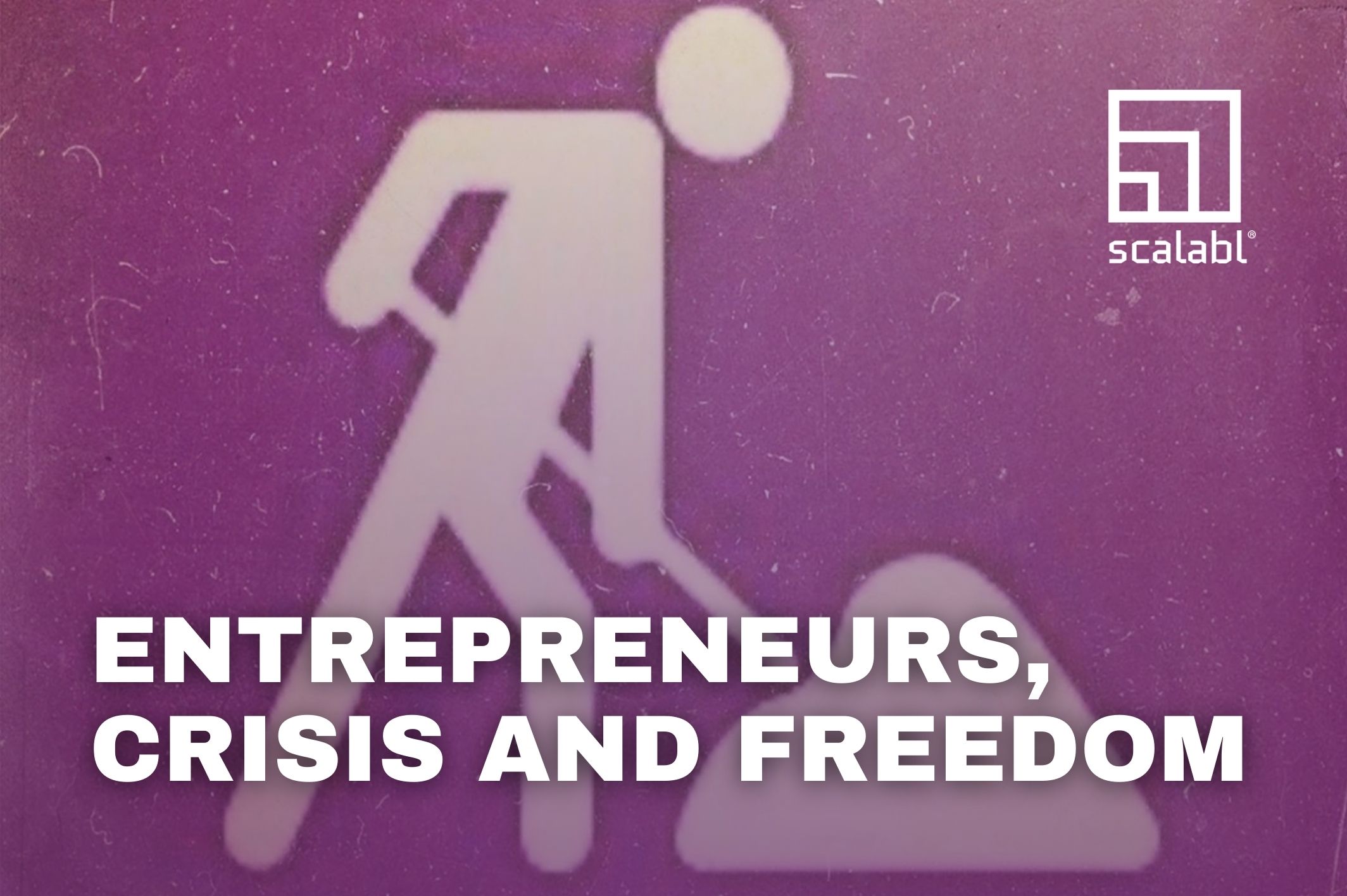 Entrepreneurs, Crisis and Freedom